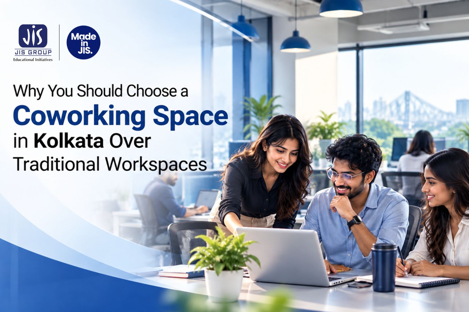 Why You Should Choose a Coworking Space in Kolkata Over Traditional Workspaces